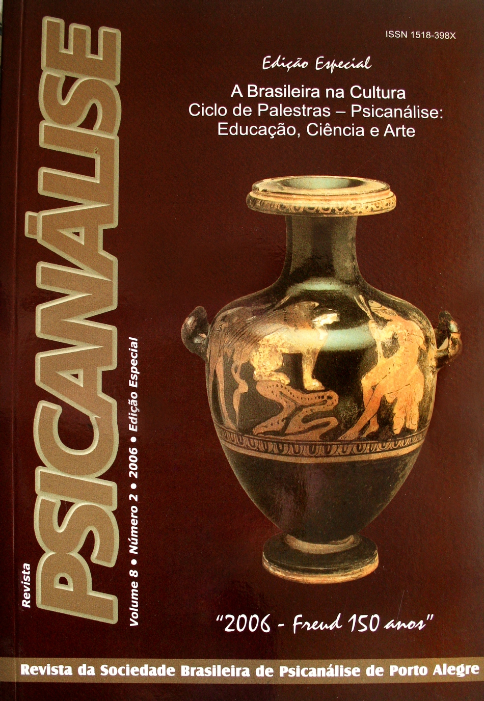 					Visualizar v. 8 n. 2 (2006): Edição especial - A Brasileira na Cultura - Ciclo de palestras - Psicanálise: Educação, Ciência e Arte
				